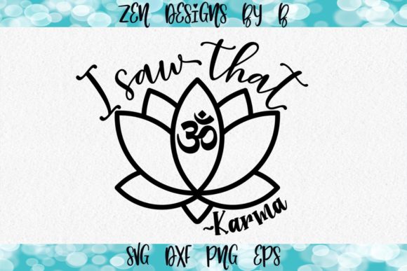 I Saw That Karma Graphic: A Versatile Design for Crafting Enthusiasts