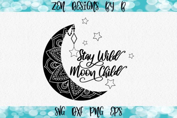 Stay Wild Moon Child Graphic: A Versatile Design for Creative Projects